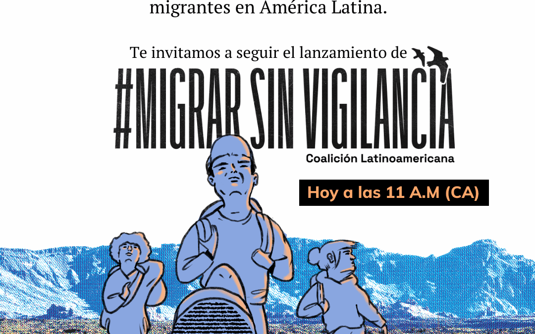 Lanzamiento de la Coalición Latinoamericana #MigrarSinVigilancia